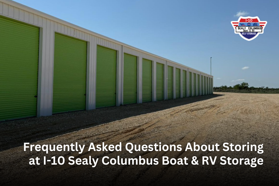 FAQs About Storing at I-10 Sealy Columbus Boat & RV Storage